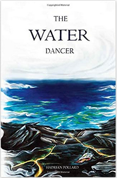 Hadrian Pollard's New Book The Water Dancer | SICA-USA